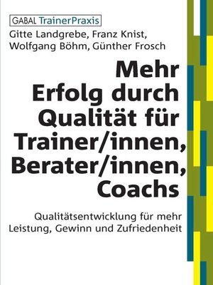cover image of Mehr Erfolg durch Qualität für Trainer/innen, Berater/innen, Coachs